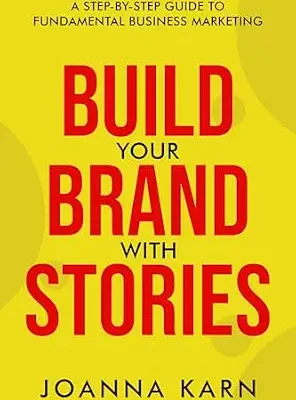 خرید و دانلود نسخه کامل کتاب Build Your Brand with Stories: A Step-by-Step Guide to Fundamental Business Marketing