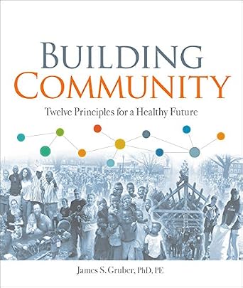 خرید و دانلود نسخه کامل کتاب Building Community: Twelve Principles for a Healthy Future_6a70073052d1e.jpeg خرید و دانلود نسخه کامل کتاب Building Community: Twelve Principles for a Healthy Future