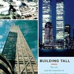 خرید و دانلود نسخه کامل کتاب Building Tall: My Life and the Invention of Construction Management