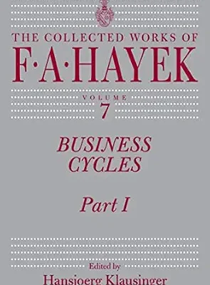 خرید و دانلود نسخه کامل کتاب Business Cycles, Part I (The Collected Works of F. A. Hayek Book 7) (Volume 7)
