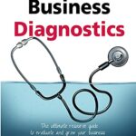 خرید و دانلود نسخه کامل کتاب Business Diagnostics 4th Edition: The ultimate resource guide to evaluate and grow your business Kindle Edition