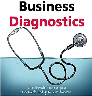 خرید و دانلود نسخه کامل کتاب Business Diagnostics 4th Edition: The ultimate resource guide to evaluate and grow your business Kindle Edition