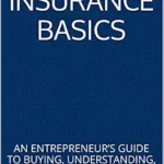 خرید و دانلود نسخه کامل کتاب BUSINESS INSURANCE BASICS: AN ENTREPRENEUR’S GUIDE TO BUYING, UNDERSTANDING, AND MANAGING INSURANCE