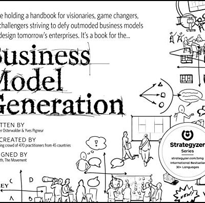 خرید و دانلود نسخه کامل کتاب Business Model Generation: A Handbook for Visionaries, Game Changers, and Challengers (Strategyzer) [Print Replica] Kindle Edition
