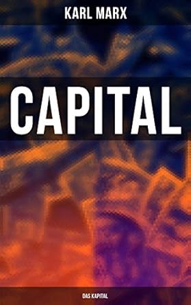 خرید و دانلود نسخه کامل کتاب Capital (Das Kapital): Vol. 1-3: Complete Edition – Including The Communist Manifesto, Wage-Labour and Capital, & Wages, Price and Profit_6a6fd3698ae13.jpeg خرید و دانلود نسخه کامل کتاب Capital (Das Kapital): Vol. 1-3: Complete Edition – Including The Communist Manifesto, Wage-Labour and Capital, & Wages, Price and Profit