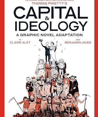 خرید و دانلود نسخه کامل کتاب Capital & Ideology: A Graphic Novel Adaptation: Based on the book by Thomas Piketty, the bestselling author of Capital in the 21st Century and Capital and Ideology