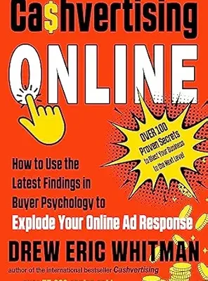 خرید و دانلود نسخه کامل کتاب Cashvertising Online: How to Use the Latest Findings in Buyer Psychology to Explode Your Online Ad Response (Cashvertising Series)