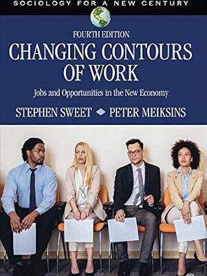 خرید و دانلود نسخه کامل کتاب Changing Contours of Work: Jobs and Opportunities in the New Economy (Sociology for a New Century Series)