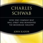 خرید و دانلود نسخه کامل کتاب Charles Schwab: How One Company Beat Wall Street and Reinvented the Brokerage Industry 1st Edition