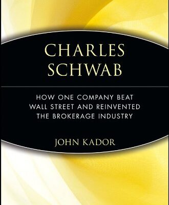 خرید و دانلود نسخه کامل کتاب Charles Schwab: How One Company Beat Wall Street and Reinvented the Brokerage Industry 1st Edition