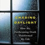 خرید و دانلود نسخه کامل کتاب Chasing Daylight:How My Forthcoming Death Transformed My Life