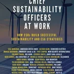 خرید و دانلود نسخه کامل کتاب Chief Sustainability Officers At Work: How CSOs Build Successful Sustainability and ESG Strategies