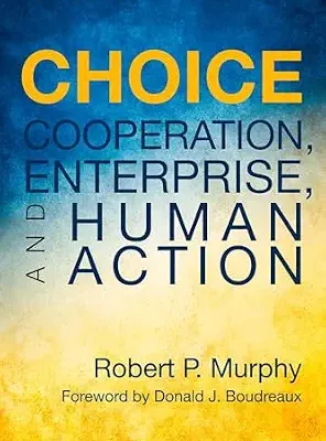 خرید و دانلود نسخه کامل کتاب Choice: Cooperation, Enterprise, and Human Action