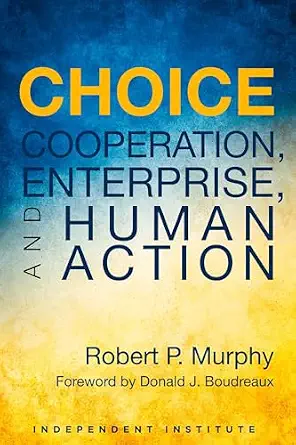 خرید و دانلود نسخه کامل کتاب Choice: Cooperation, Enterprise, and Human Action_6a6e652b439bf.webp خرید و دانلود نسخه کامل کتاب Choice: Cooperation, Enterprise, and Human Action