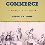 خرید و دانلود نسخه کامل کتاب Clashing Over Commerce: A History of US Trade Policy (Markets and Governments in Economic History)
