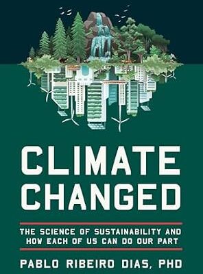 خرید و دانلود نسخه کامل کتاب Climate Changed: The Science of Sustainability and How Each of Us Can Do Our Part