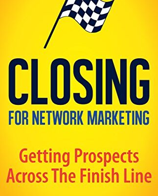 خرید و دانلود نسخه کامل کتاب Closing for Network Marketing: Helping our Prospects Cross the Finish Line Kindle Edition