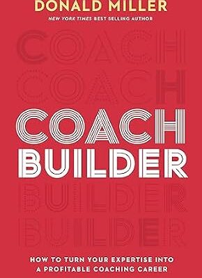خرید و دانلود نسخه کامل کتاب Coach Builder: How to Turn Your Expertise Into a Profitable Coaching Career