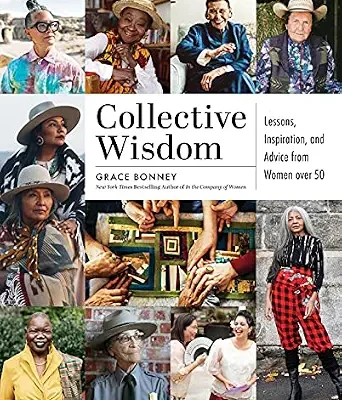 خرید و دانلود نسخه کامل کتاب Collective Wisdom: Lessons, Inspiration, and Advice from Women over 50