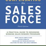 خرید و دانلود نسخه کامل کتاب Compensating the Sales Force, Third Edition: A Practical Guide to Designing Winning Sales Reward Programs 3rd Edition