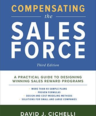 خرید و دانلود نسخه کامل کتاب Compensating the Sales Force, Third Edition: A Practical Guide to Designing Winning Sales Reward Programs 3rd Edition