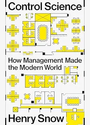 خرید و دانلود نسخه کامل کتاب Control Science: How Management Made the Modern World