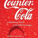 خرید و دانلود نسخه کامل کتاب Counter-Cola: A Multinational History of the Global Corporation