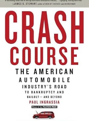 خرید و دانلود نسخه کامل کتاب Crash Course: The American Automobile Industry’s Road from Glory to Disaster