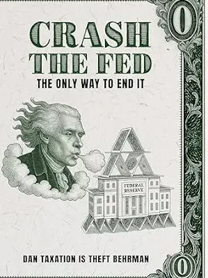 خرید و دانلود نسخه کامل کتاب Crash The Fed: The Only Way To End It