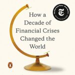 خرید و دانلود نسخه کامل کتاب Crashed: How a Decade of Financial Crises Changed the World Kindle Edition