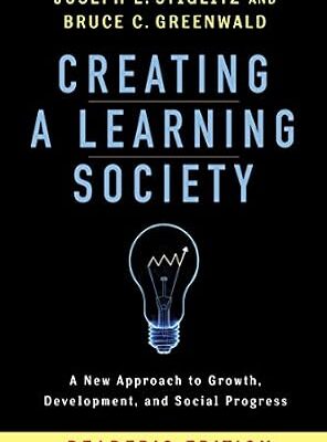 خرید و دانلود نسخه کامل کتاب Creating a Learning Society: A New Approach to Growth, Development, and Social Progress (Kenneth J. Arrow Lecture Series)