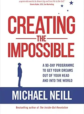 خرید و دانلود نسخه کامل کتاب Creating the Impossible: How to Get Any Project Out of Your Head and into the World in Less Than 90 Days