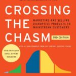 خرید و دانلود نسخه کامل کتاب Crossing the Chasm, 3rd Edition: Marketing and Selling Disruptive Products to Mainstream Customers (Collins Business Essentials)