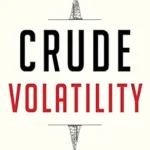 خرید و دانلود نسخه کامل کتاب Crude Volatility: The History and the Future of Boom-Bust Oil Prices (Center on Global Energy Policy Series)