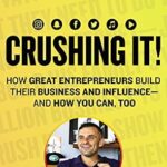 خرید و دانلود نسخه کامل کتاب Crushing It!: How Great Entrepreneurs Build Their Business and Influence—and How You Can, Too