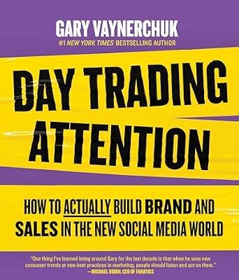 خرید و دانلود نسخه کامل کتاب Day Trading Attention: How to Actually Build Brand and Sales in the New Social Media World