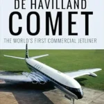 خرید و دانلود نسخه کامل کتاب De Havilland Comet: The World’s First Commercial Jetliner (World’s Greatest Airliners)