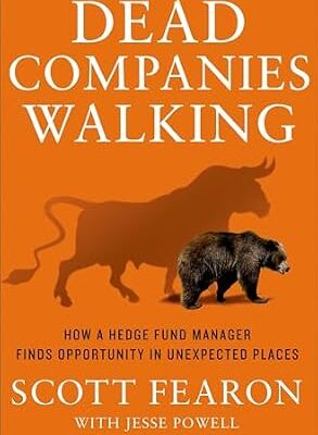 خرید و دانلود نسخه کامل کتاب Dead Companies Walking: How a Hedge Fund Manager Finds Opportunity in Unexpected Places