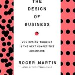 خرید و دانلود نسخه کامل کتاب Design of Business: Why Design Thinking is the Next Competitive Advantage