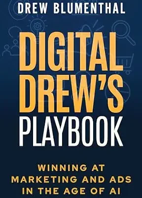 خرید و دانلود نسخه کامل کتاب Digital Drew’s Playbook: Winning at Marketing and Ads in the Age of AI (AI Marketing Book)