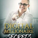 خرید و دانلود نسخه کامل کتاب Digital Millionaire Secrets : How I Built an 8-Figure Business Selling My Knowledge Online