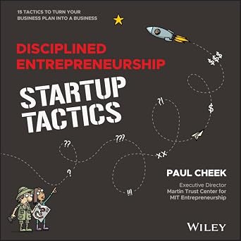 خرید و دانلود نسخه کامل کتاب Disciplined Entrepreneurship Startup Tactics: 15 Tactics to Turn Your Business Plan into a Business