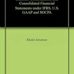 خرید و دانلود نسخه کامل کتاب Discussion of Accounting for Business Combinations and Consolidated Financial Statements under IFRS, U.S. GAAP and SOCPA