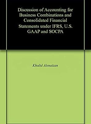 خرید و دانلود نسخه کامل کتاب Discussion of Accounting for Business Combinations and Consolidated Financial Statements under IFRS, U.S. GAAP and SOCPA