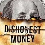 خرید و دانلود نسخه کامل کتاب Dishonest Money: Financing the Road to Ruin