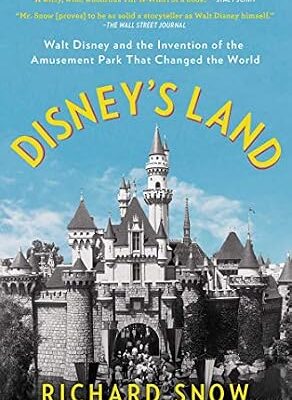 خرید و دانلود نسخه کامل کتاب Disney’s Land: Walt Disney and the Invention of the Amusement Park That Changed the World