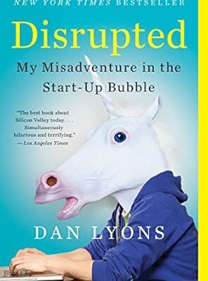 خرید و دانلود نسخه کامل کتاب Disrupted: My Misadventure in the Start-Up Bubble