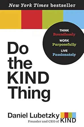 خرید و دانلود نسخه کامل کتاب Do the KIND Thing: Think Boundlessly, Work Purposefully, Live Passionately_6a6eb52155fb3.webp خرید و دانلود نسخه کامل کتاب Do the KIND Thing: Think Boundlessly, Work Purposefully, Live Passionately