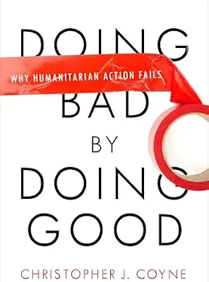 خرید و دانلود نسخه کامل کتاب Doing Bad by Doing Good: Why Humanitarian Action Fails