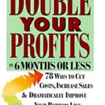 خرید و دانلود نسخه کامل کتاب Double Your Profits: In Six Months or Less